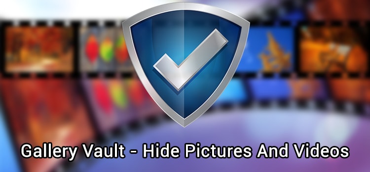 Gallery-Vault-Hide-Pictures-And-Videos source Code